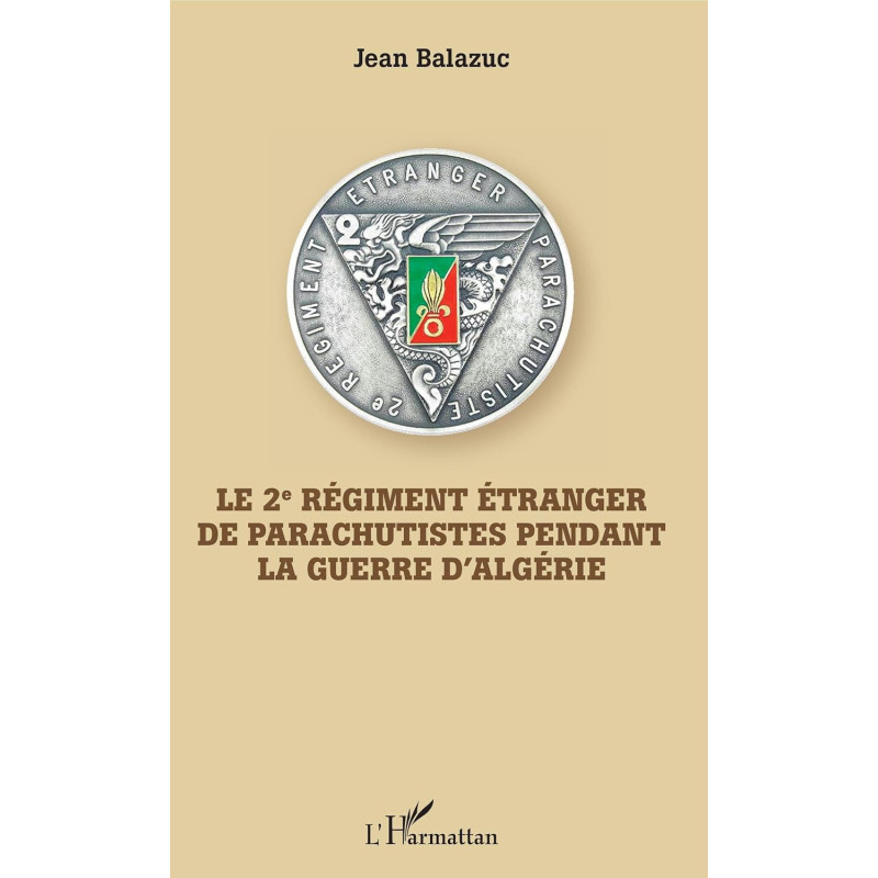 Le 2e Régiment Etranger de Parachutistes pendant la guerre d'Algérie